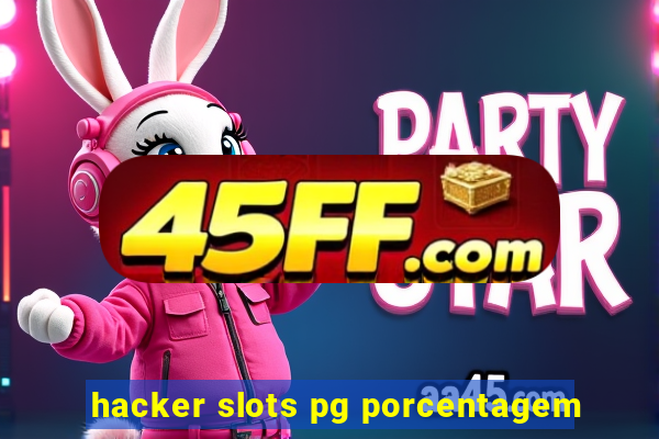 hacker slots pg porcentagem